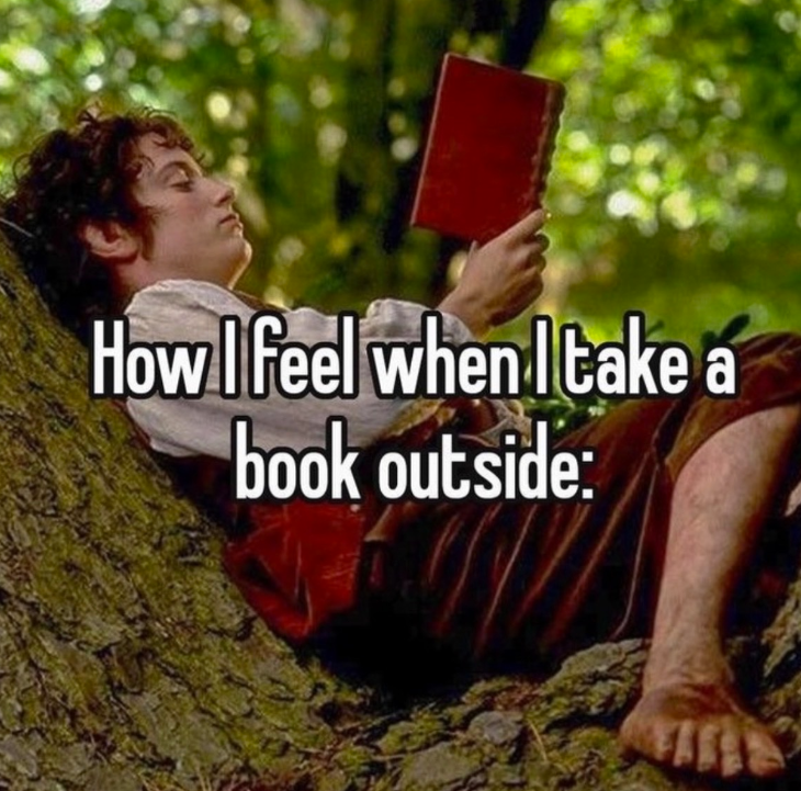 How I feel when I take a book outside:
