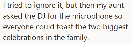 I tried to ignore it, but then my aunt asked the DJ for the microphone so everyone could toast the two biggest celebrations in the family.