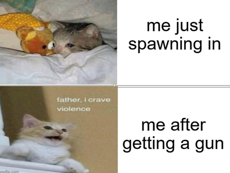 maflip.com father, i crave violence me just spawning in me after getting a gun