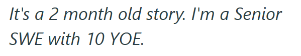 It's a 2 month old story. I'm a Senior SWE with 10 YOE.