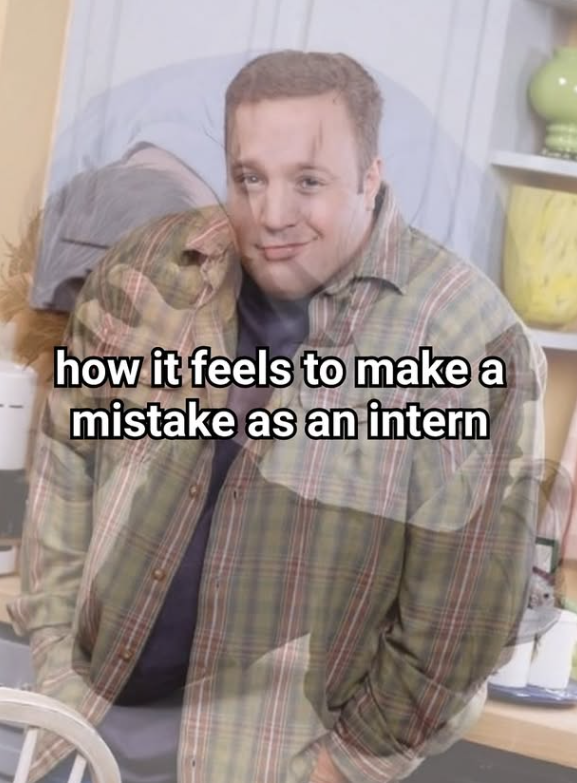 how it feels to make a mistake as an intern