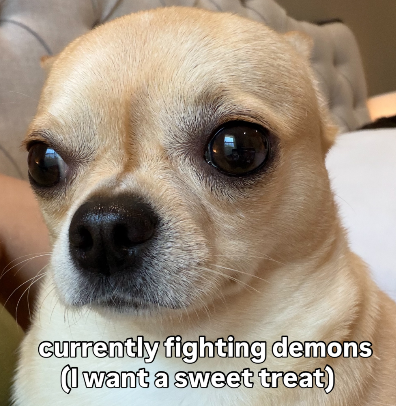 currently fighting demons (I want a sweet treat)