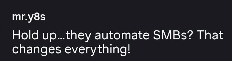 mr.y8s Hold up...they automate SMBs? That changes everything!