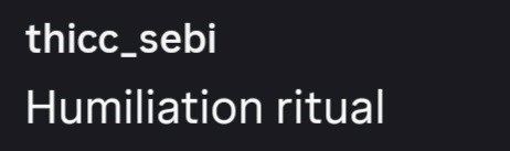 thicc_sebi Humiliation ritual