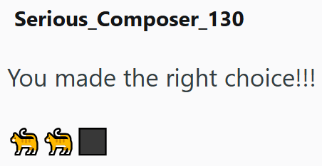 Serious_Composer_130 You made the right choice!!!