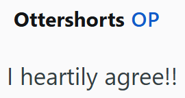 Ottershorts OP I heartily agree!!