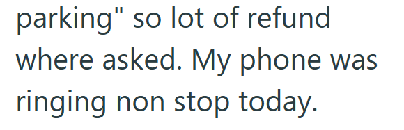 parking" so lot of refund where asked. My phone was ringing non stop today.