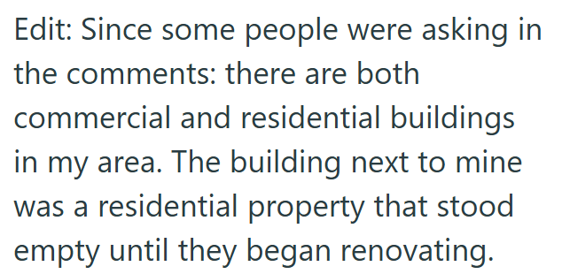Edit: Since some people were asking in the comments: there are both commercial and residential buildings in my area. The building next to mine was a residential property that stood empty until they began renovating.