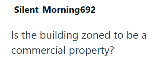 Silent_Morning692 Is the building zoned to be a commercial property?