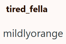 tired_fella mildlyorange