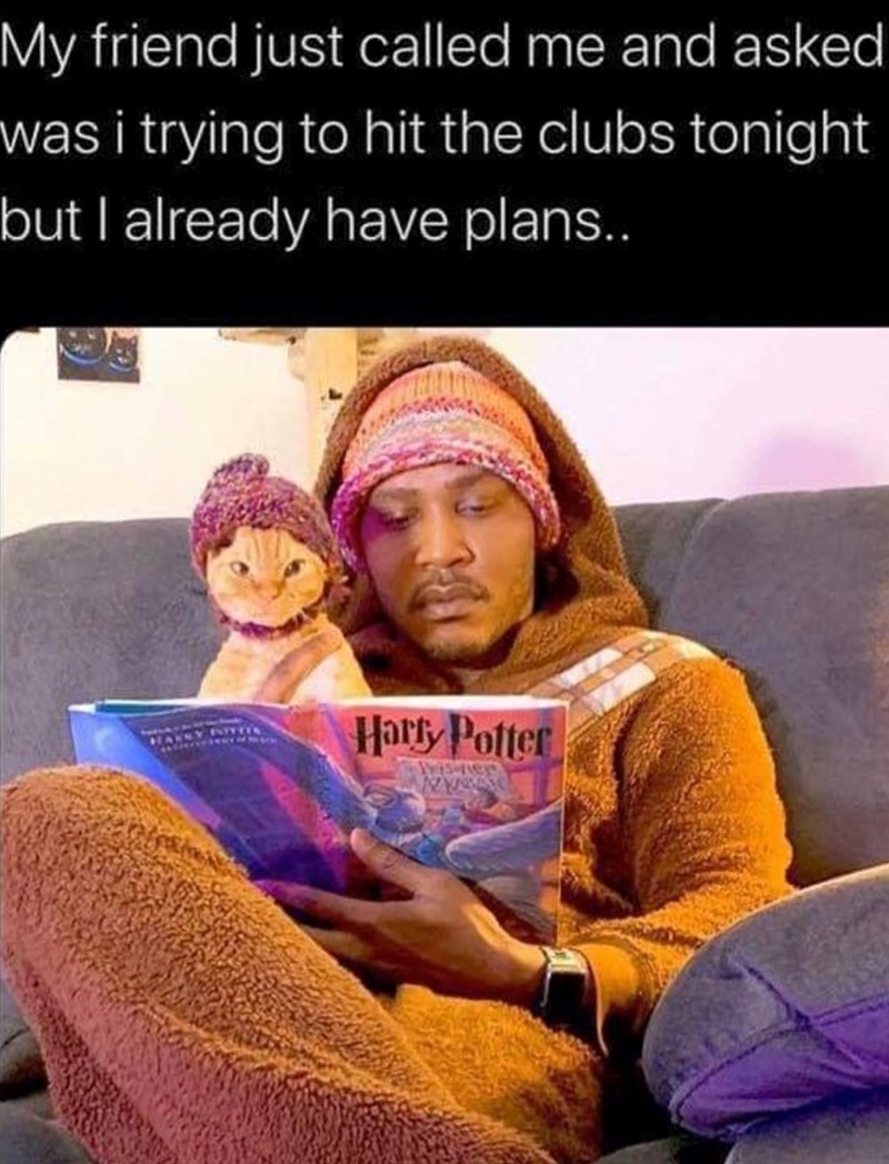 My friend just called me and asked was i trying to hit the clubs tonight but I already have plans.. HARNY 253 Harry Potter