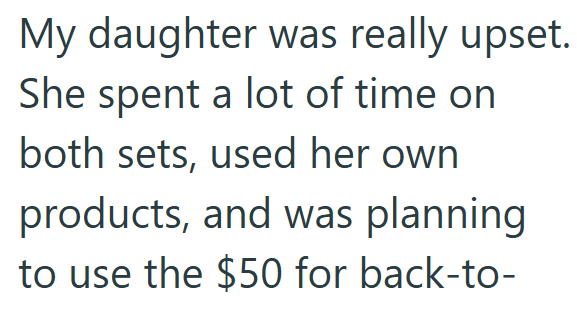 My daughter was really upset. She spent a lot of time on both sets, used her own products, and was planning to use the $50 for back-to-