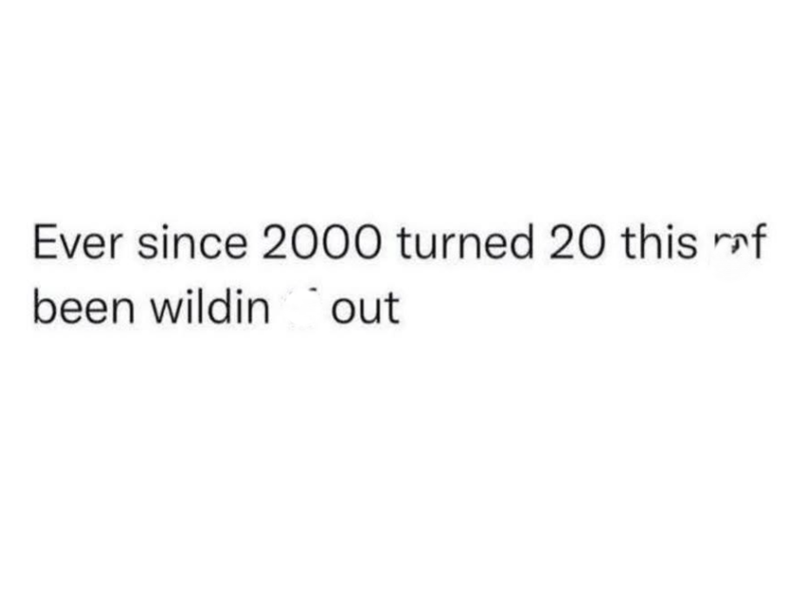 Ever since 2000 turned 20 this ref been wildin out