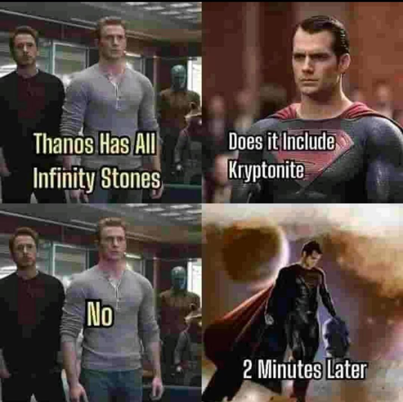 Thanos Has All Infinity Stones Does it Include Kryptonite No 2 Minutes Later
