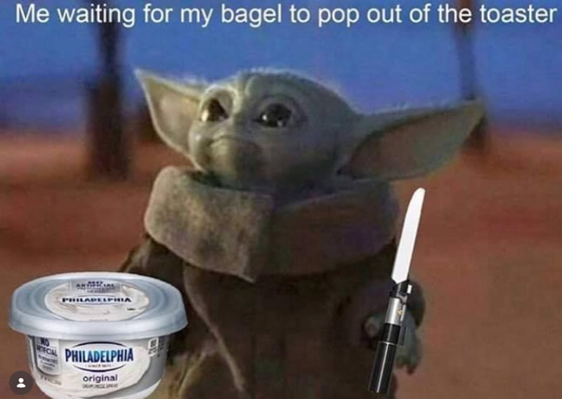 Me waiting for my bagel to pop out of the toaster PHILADELPHIA PHILADELPHIA original