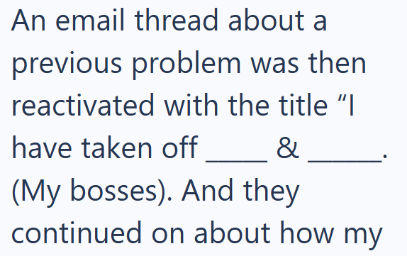 An email thread about a previous problem was then reactivated with the title "I have taken off & (My bosses). And they continued on about how my