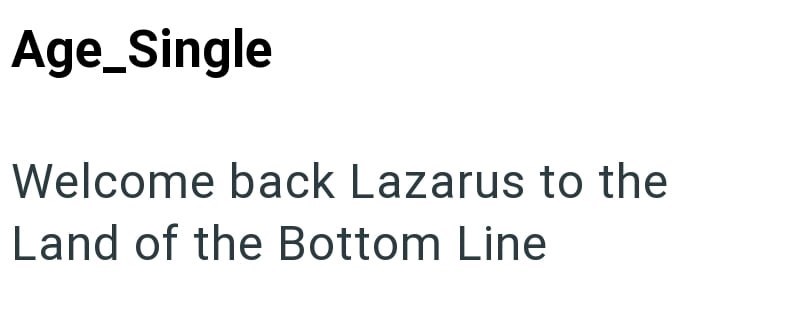 Age_Single Welcome back Lazarus to the Land of the Bottom Line