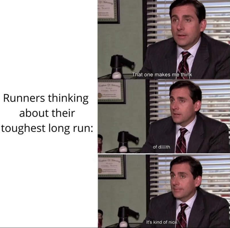 Runners thinking about their toughest long run: That one makes me think of d th It's kind of nice