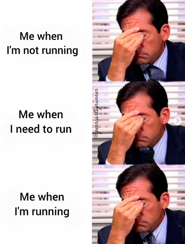 Me when I'm not running Me when I need to run Me when I'm running @perriartsyrunner