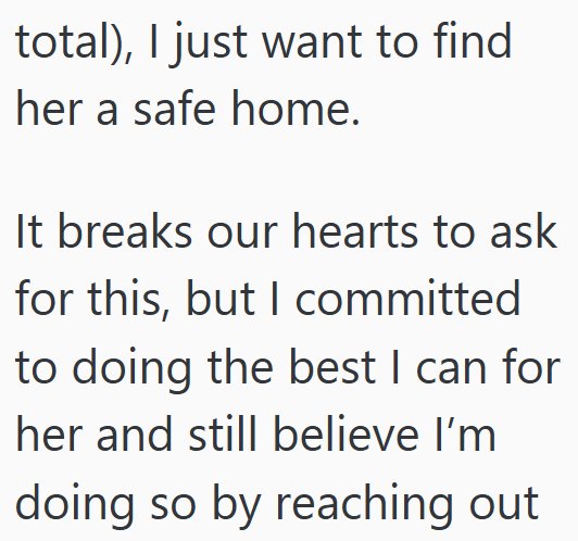 total), I just want to find her a safe home. It breaks our hearts to ask for this, but I committed to doing the best I can for her and still believe I'm doing so by reaching out