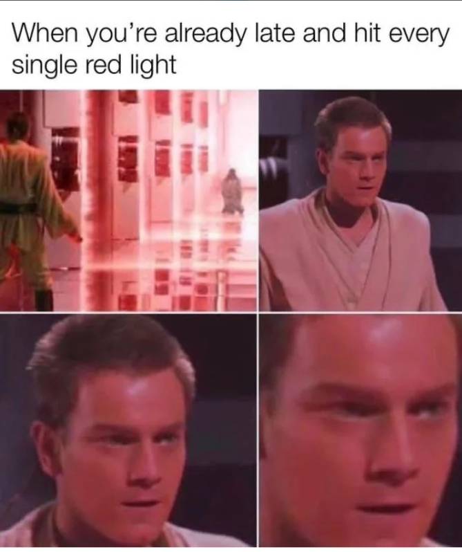 When you're already late and hit every single red light