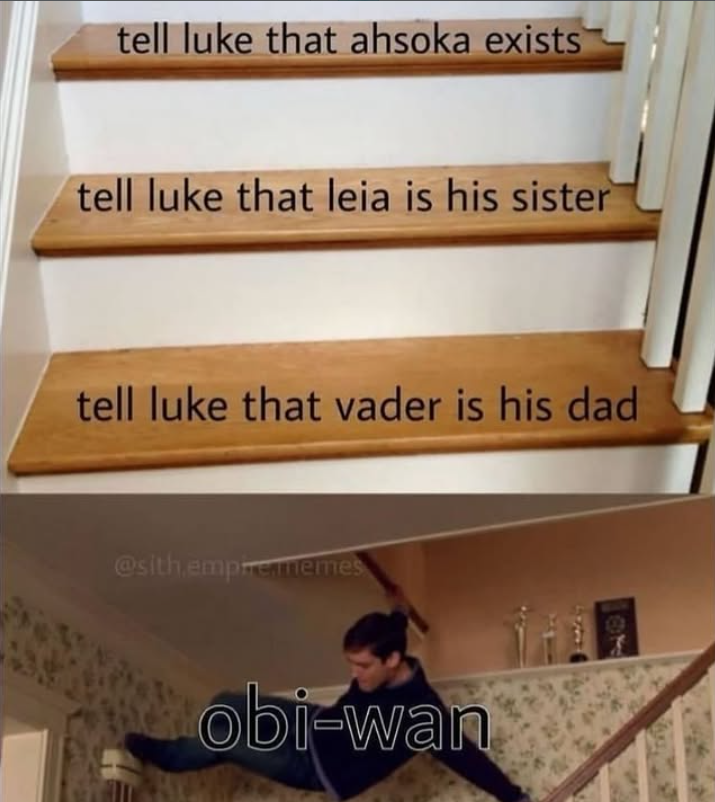 tell luke that ahsoka exists tell luke that leia is his sister tell luke that vader is his dad @sith.empirememes obi-wan 20