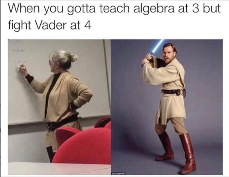 When you gotta teach algebra at 3 but fight Vader at 4