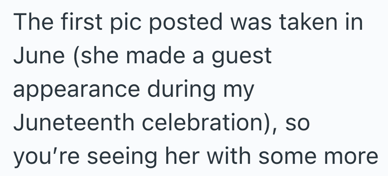 The first pic posted was taken in June (she made a guest appearance during my Juneteenth celebration), so you're seeing her with some more