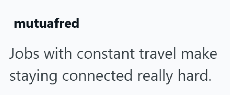 mutuafred Jobs with constant travel make staying connected really hard.