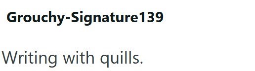 Grouchy-Signature139 Writing with quills.