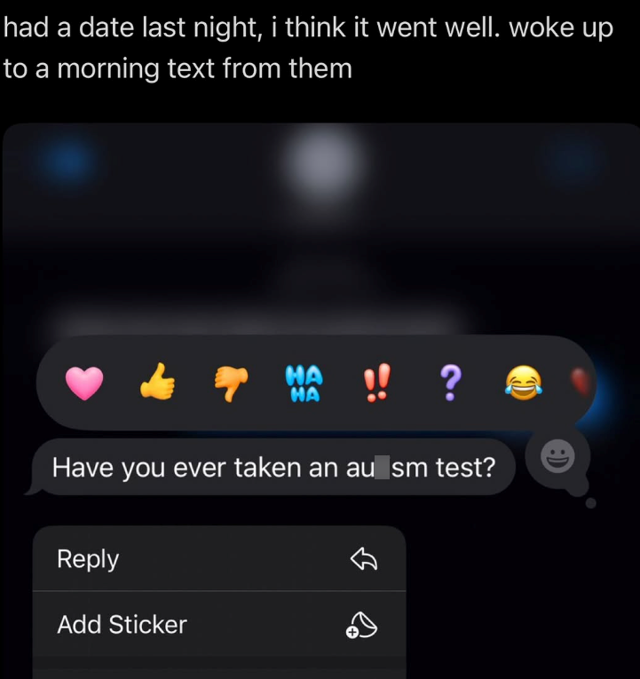 had a date last night, i think it went well. woke up to a morning text from them HA MA !! ? Have you ever taken an au sm test? Reply Add Sticker