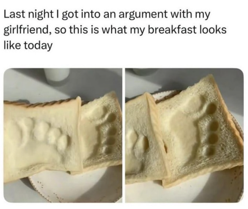 Last night I got into an argument with my girlfriend, so this is what my breakfast looks like today