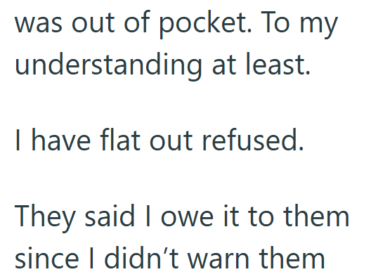 was out of pocket. To my understanding at least. I have flat out refused. They said I owe it to them since I didn't warn them