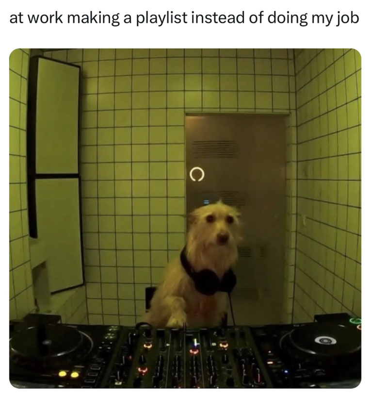 at work making a playlist instead of doing my job C 1000