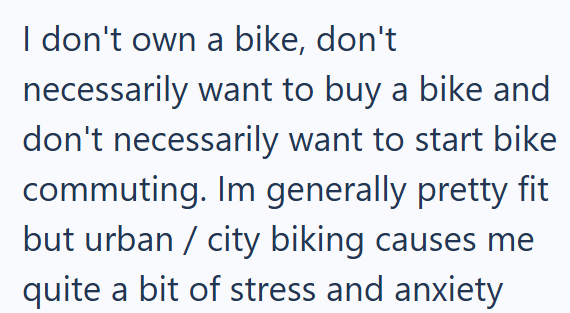 I don't own a bike, don't necessarily want to buy a bike and don't necessarily want to start bike commuting. Im generally pretty fit but urban/city biking causes me quite a bit of stress and anxiety