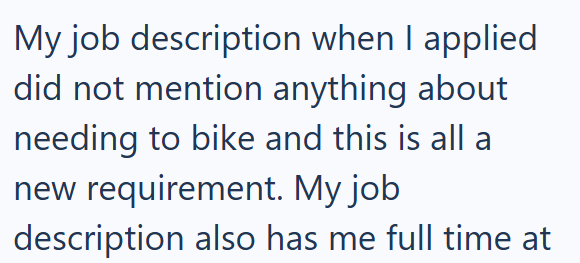My job description when I applied did not mention anything about needing to bike and this is all a new requirement. My job description also has me full time at