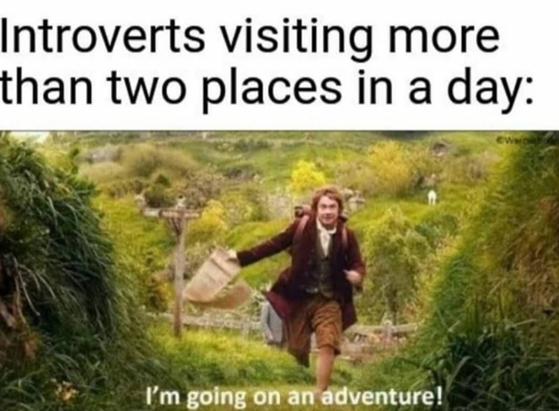 Introverts visiting more than two places in a day: I'm going on an adventure!
