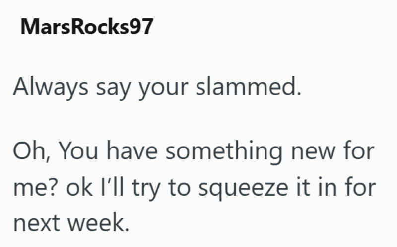MarsRocks97 Always say your slammed. Oh, You have something new for me? ok I'll try to squeeze it in for next week.