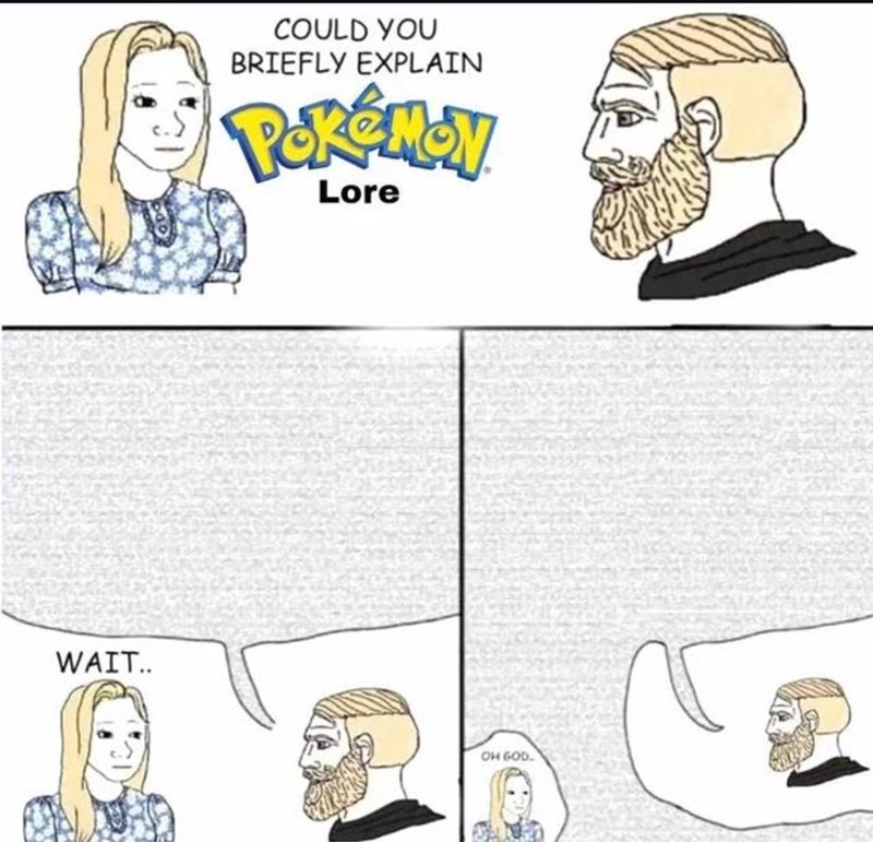 WAIT.. COULD YOU BRIEFLY EXPLAIN POKÉMON Lore OH GOD