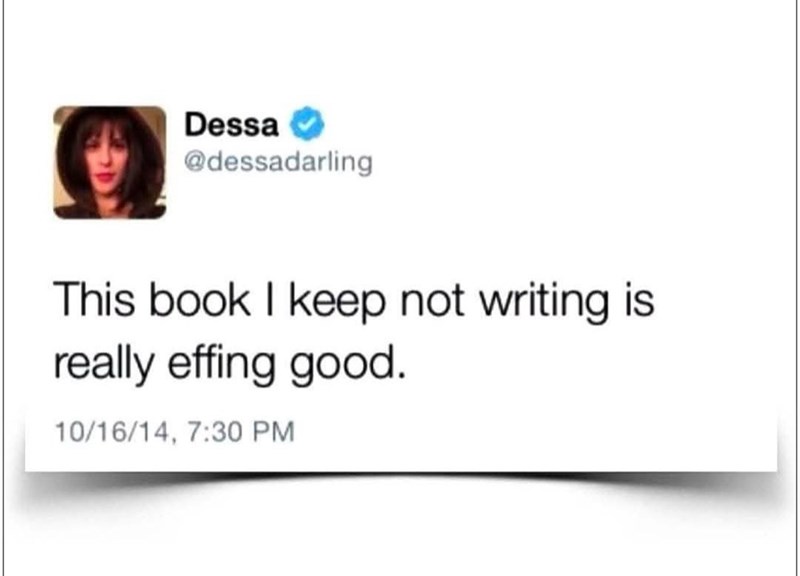 Dessa ✔ @dessadarling This book I keep not writing is really effing good. 10/16/14, 7:30 PM