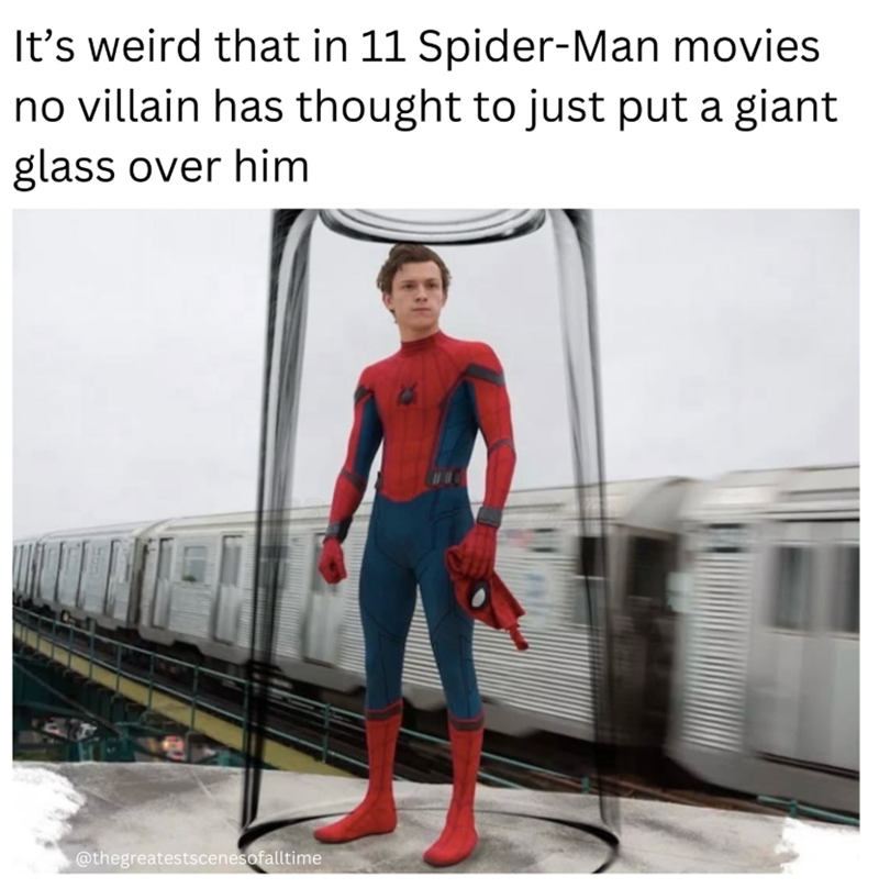 It's weird that in 11 Spider-Man movies no villain has thought to just put a giant glass over him @thegreatestscenesofalltime