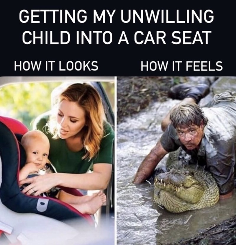 GETTING MY UNWILLING CHILD INTO A CAR SEAT HOW IT LOOKS HOW IT FEELS