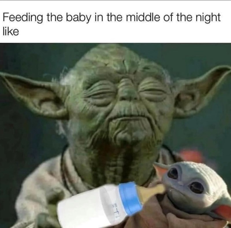 Feeding the baby in the middle of the night. like