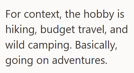 For context, the hobby is hiking, budget travel, and wild camping. Basically, going on adventures.