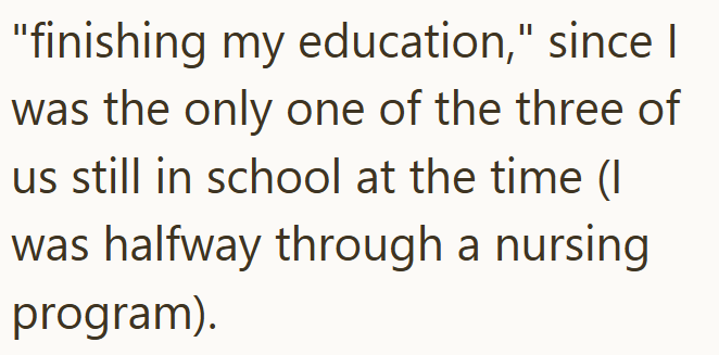 "finishing my education," since I was the only one of the three of us still in school at the time (I was halfway through a nursing program).