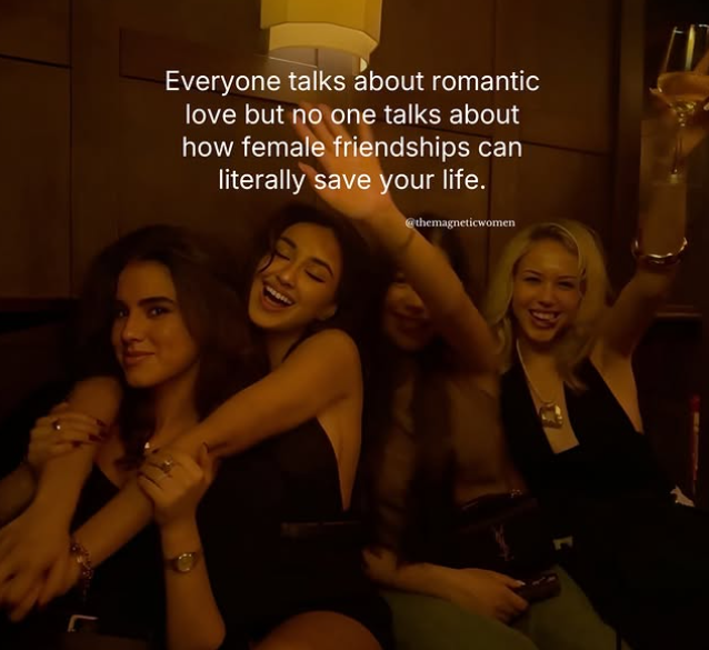 Everyone talks about romantic love but no one talks about how female friendships can literally save your life. @themagneticwomen