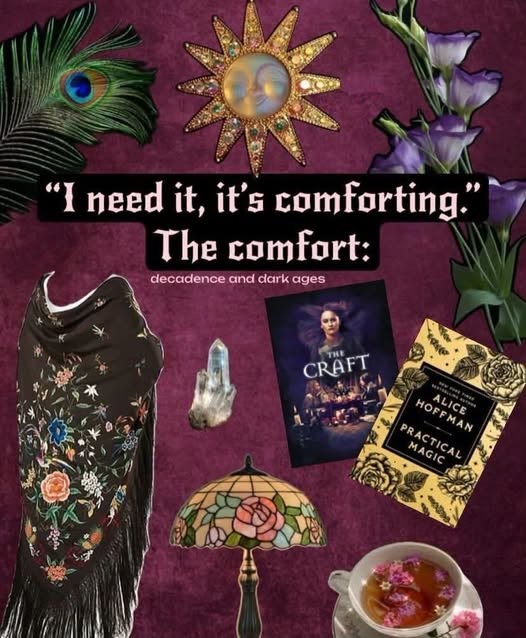 "I need it, it's comforting." The comfort: decadence and dark ages THE CRAFT ALICE HOFFMAN PRACTICAL MAGIC