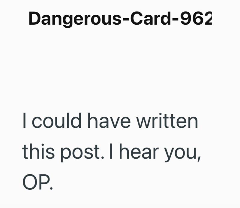 Dangerous-Card-962 I could have written this post. I hear you, OP.