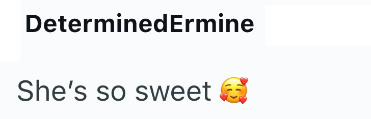 DeterminedErmine She's so sweet