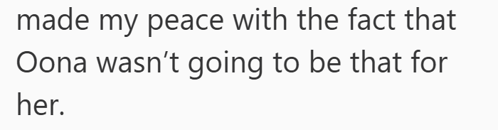 made my peace with the fact that Oona wasn't going to be that for her.